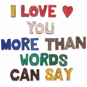 Litere Colorate din Scoarță Rustică - I love you more than words can say..
